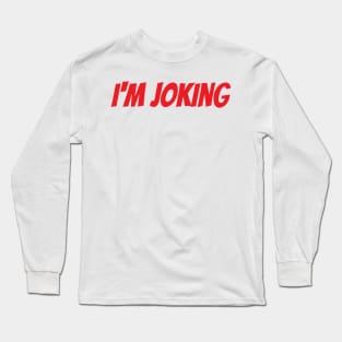 Charles Leclerc - I'm Joking Long Sleeve T-Shirt